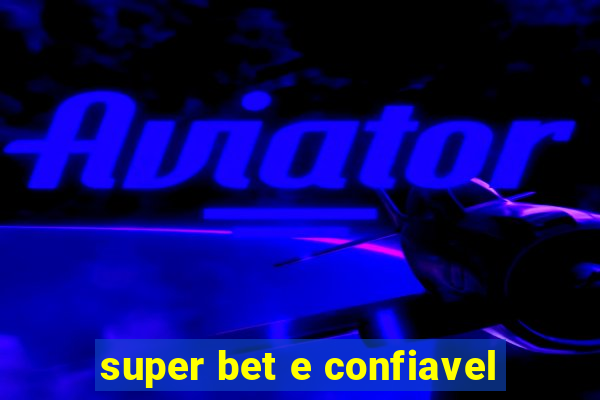 super bet e confiavel